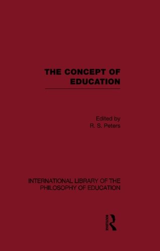 The Concept of Education (International Library of the Philosophy of Education Volume 17)