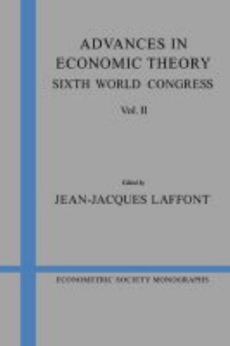 Advances in Economic Theory: Sixth World Congress: v. 2 (Econometric Society Monographs)