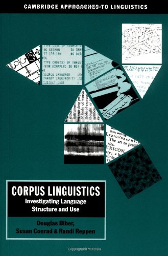 Corpus Linguistics: Investigating Language Structure and Use (Cambridge Approaches to Linguistics)