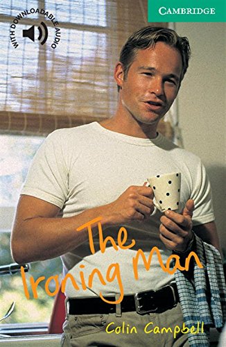 The Ironing Man: [Cambridge English Readers Level 3]