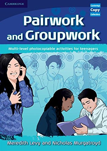 Pairwork and Groupwork: Multi-level Photocopiable Activities for Teenagers (Cambridge Copy Collection)