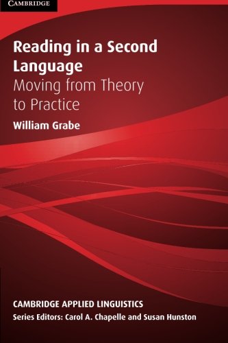 Reading in a Second Language: Moving From Theory To Practice (Cambridge Applied Linguistics)