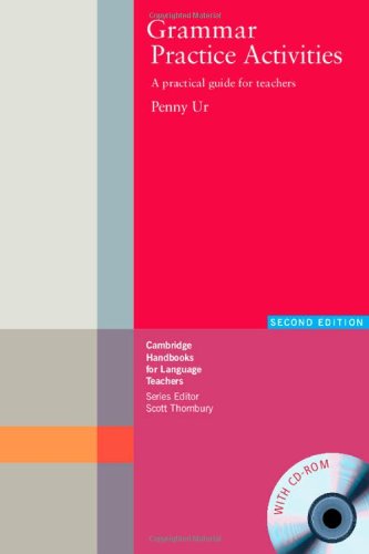 Grammar Practice Activities Paperback with CD-ROM: A Practical Guide for Teachers (Cambridge Handbooks for Language Teachers)