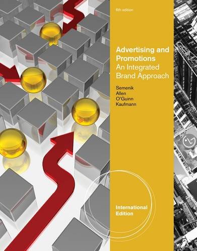 Advertising and Promotions: An Integrated Brand Approach, International Edition