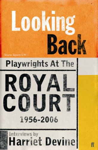 Looking Back: Playwrights at the Royal Court, 1956-2006