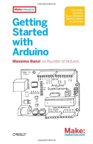 Getting Started with Arduino (Make: Projects)