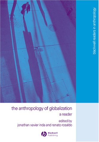The Anthropology of Globalization: A Reader (Blackwell Readers in Anthropology)