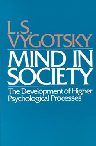 Mind in Society: The Development of Higher Psychological Processes
