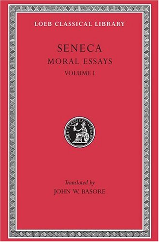 Moral Essays: De Providentia De Constantiade Ira De Cementia v. 1 (Loeb Classical Library)