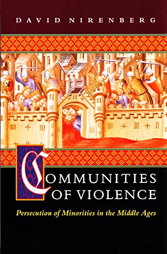 Communities of Violence: Persecution of Minorities in the Middle Ages