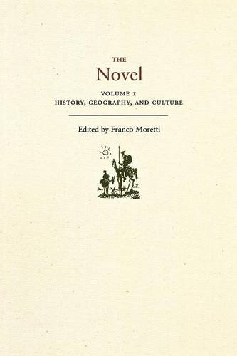 The Novel, Volume 1: History, Geography, and Culture: History, Geography, and Culture v. 1