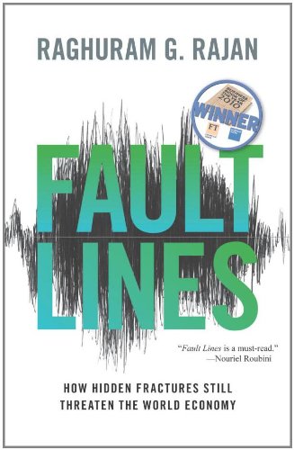 Fault Lines: How Hidden Fractures Still Threaten the World Economy