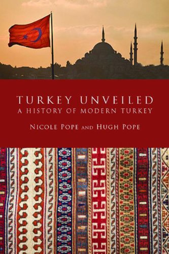 Turkey Unveiled: A History of Modern Turkey