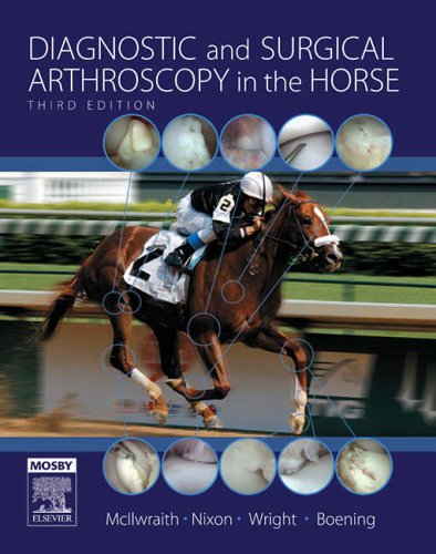 Diagnostic and Surgical Arthroscopy in the Horse, 3e