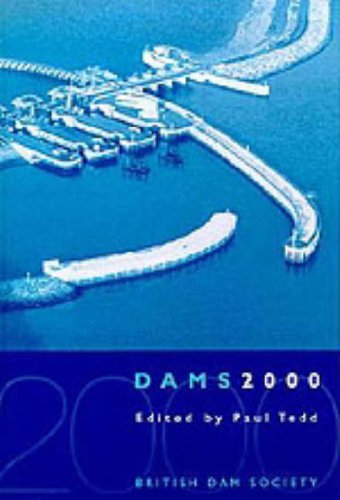 Dams 2000: 11th British Dam Society Conference 2000: Proceedings of the Biennial Conference of the BDS