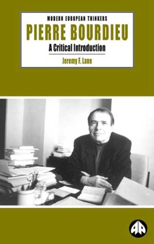 PIERRE BOURDIEU: A Critical Introduction (Modern European Thinkers)