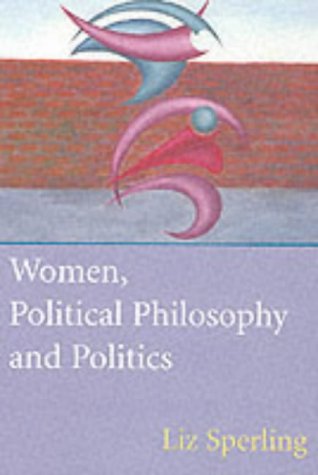 Women, Political Philosophy and Politics