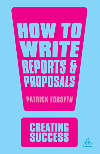 How to Write Reports and Proposals (Creating Success)