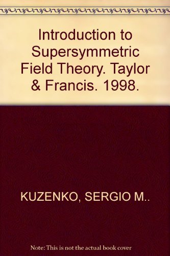 Ideas and Methods of Supersymmetry and Supergravity or a Walk Through Superspace (Studies in High Energy Physics, Cosmology & Gravitation) (Series in High Energy Physics, Cosmology and Gravitation)