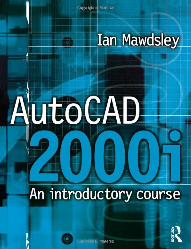 AutoCAD 2000i: An Introductory Course