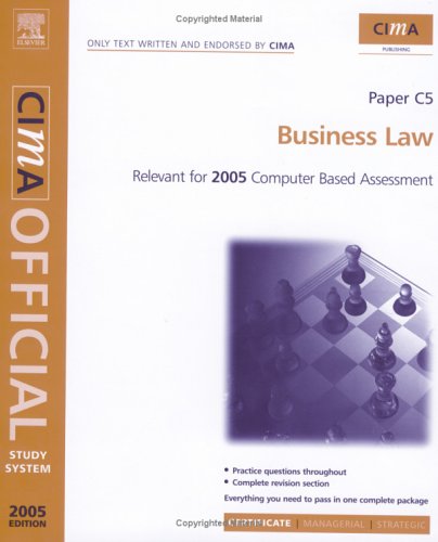 Business Law: For 2005 Exams (CIMA Study System Series- Certificate Level)