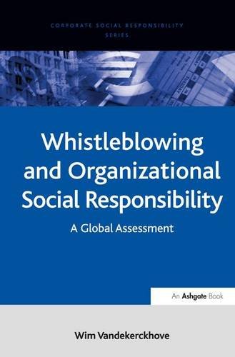 Whistleblowing and Organizational Social Responsibility: A Global Assessment (Corporate Social Responsibility Series)