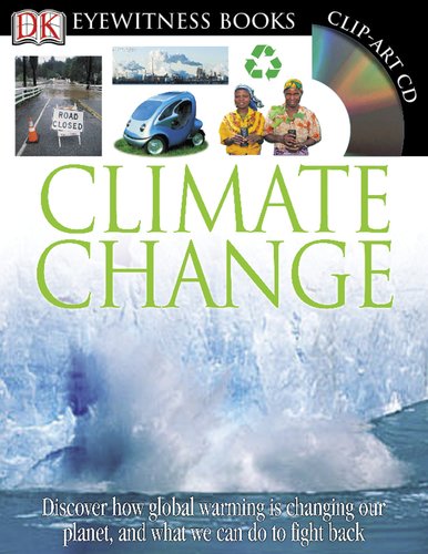 Climate Change With Clip-Art CD and Poster (DK Eyewitness Books)