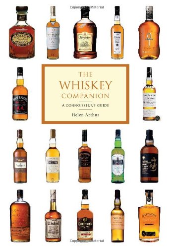 The Whiskey Companion: A Connoisseur s Guide to the World s Finest Whiskies