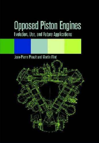 Opposed Piston Engines: Evolution, Use, and Future Applications (Premiere Series Books)