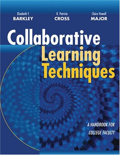 Collaborative Learning Techniques: a Handbook for College Faculty (Jossey-Bass Higher and Adult Education)