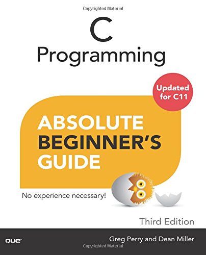 C Programming Absolute Beginner s Guide (Absolute Beginner s Guides (Que))