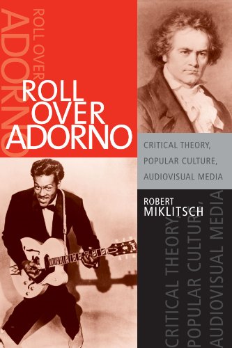 Roll over Adorno: Critical Theory, Popular Culture, Audiovisual Media (S U N Y Series in Postmodern Culture)