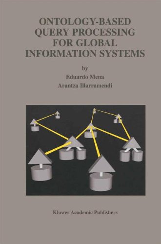 Ontology-Based Query Processing for Global Information Systems (The Springer International Series in Engineering and Computer Science)