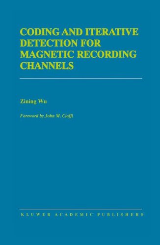 Coding and Iterative Detection for Magnetic Recording Channels (The Springer International Series in Engineering and Computer Science)