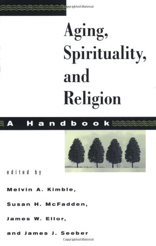 Aging, Spirituality and Religion: A Handbook: 1