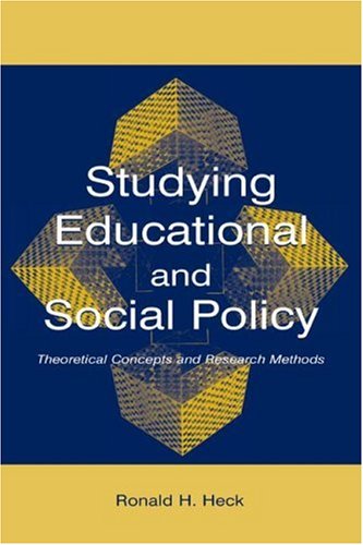 Studying Educational and Social Policy: Theoretical Concepts and Research Methods (Sociocultural, Political and Historical Studies in Education)