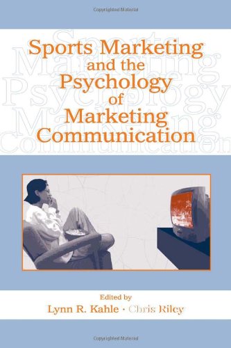 Sports Marketing and the Psychology of Marketing Communication (Advertising & Consumer Psychology)