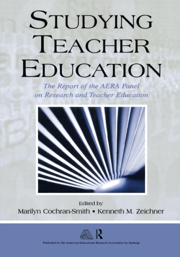 Studying Teacher Education: The Report of the AERA Panel on Research and Teacher Education