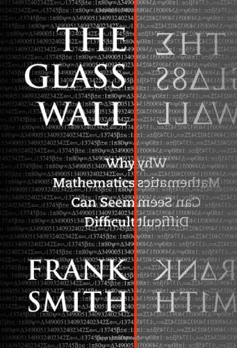 The Glass Wall: Why Mathematics Can Seem Difficult