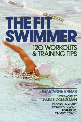 The Fit Swimmer : 120 Workouts & Training Tips