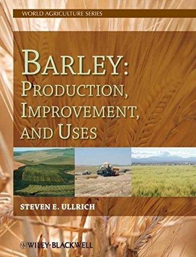 Barley: Production, Improvement, and Uses (World Agriculture Series)