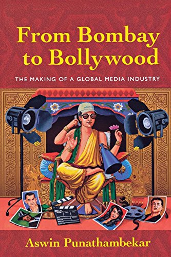 From Bombay to Bollywood: The Making of a Global Media Industry (Postmillennial Pop)