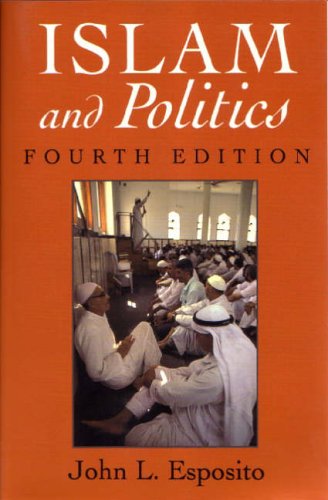 Islam and Politics, Fourth Edition (Contemporary Issues in the Middle East)