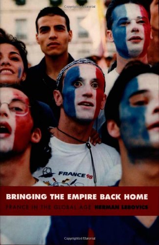 Bringing the Empire Back Home: France in the Global Age (Radical Perspectives)