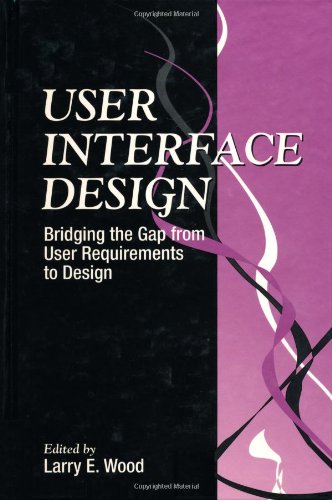 User Interface Design: Bridging the Gap from User Requirements to Design