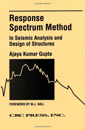 Response Spectrum Method in Seismic Analysis and Design of Structures (New Directions in Civil Engineering)