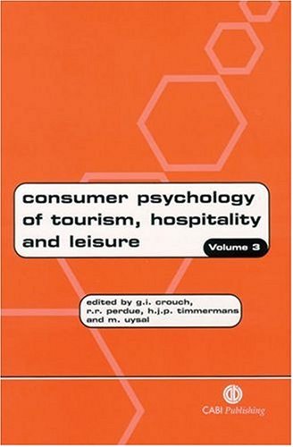 Consumer Psychology of Tourism, Hospitality and Leisure: v. 3 (Cabi Publishing)