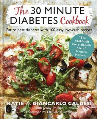 The 30 Minute Diabetes Cookbook Eat to Beat Diabetes with 100 Easy Low-carb Recipes