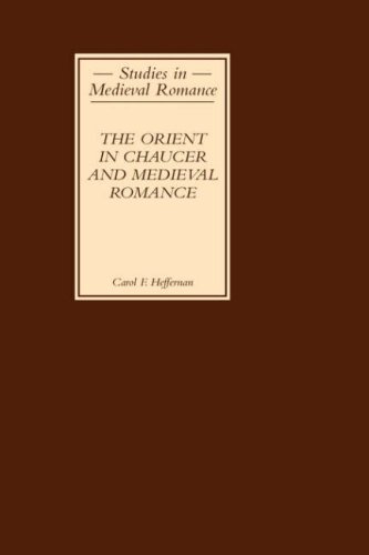 The Orient in Chaucer and Medieval Romance (Studies in Medieval Romance)