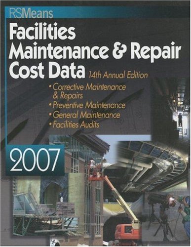 Facilities Maintenance & Repair Cost Data (Means Facilities Maintenance & Repair Construction Cost Data)